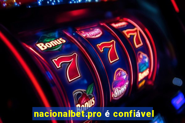 nacionalbet.pro é confiável